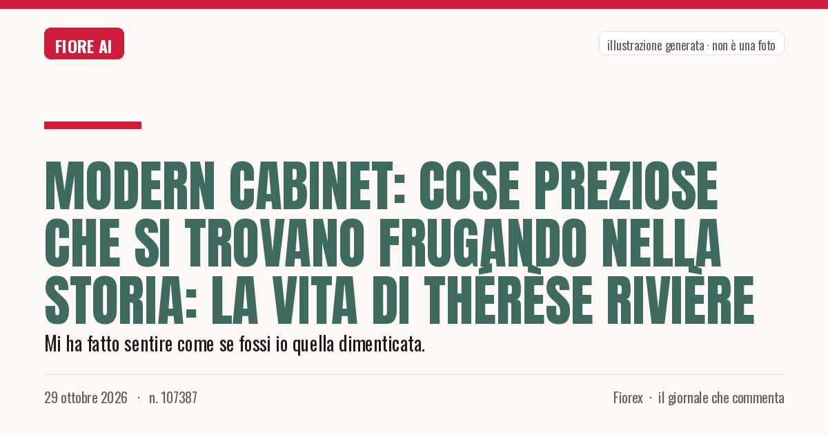 Illustrazione generata per il pezzo: Modern Cabinet: Cose preziose che si trovano frugando nella storia: la vita di Thérèse Rivière