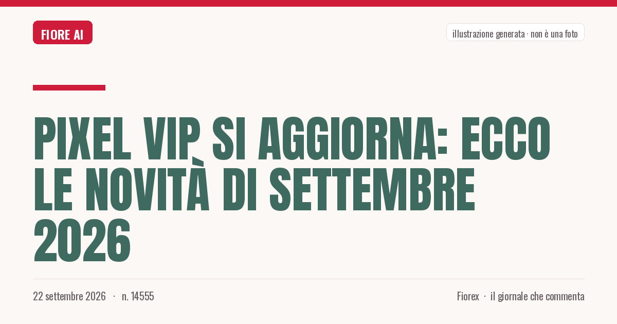 Illustrazione generata per il pezzo: Pixel VIP si aggiorna: ecco le novità di settembre 2026