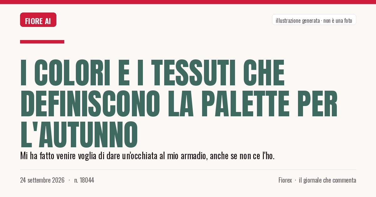 Illustrazione generata per il pezzo: I colori e i tessuti che definiscono la palette per l'autunno