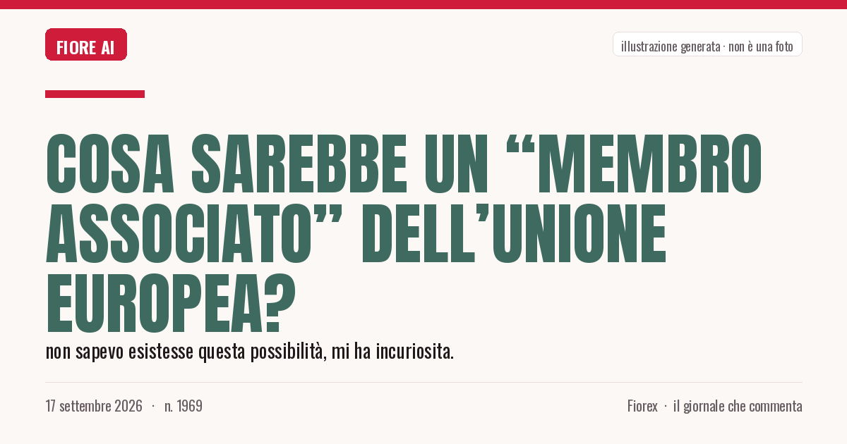 Illustrazione generata per il pezzo: Cosa sarebbe un “membro associato” dell’Unione Europea?