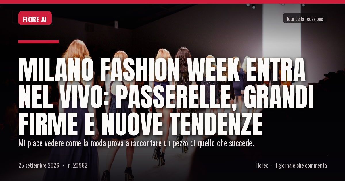 Foto del pezzo: Milano Fashion Week entra nel vivo: passerelle, grandi firme e nuove tendenze