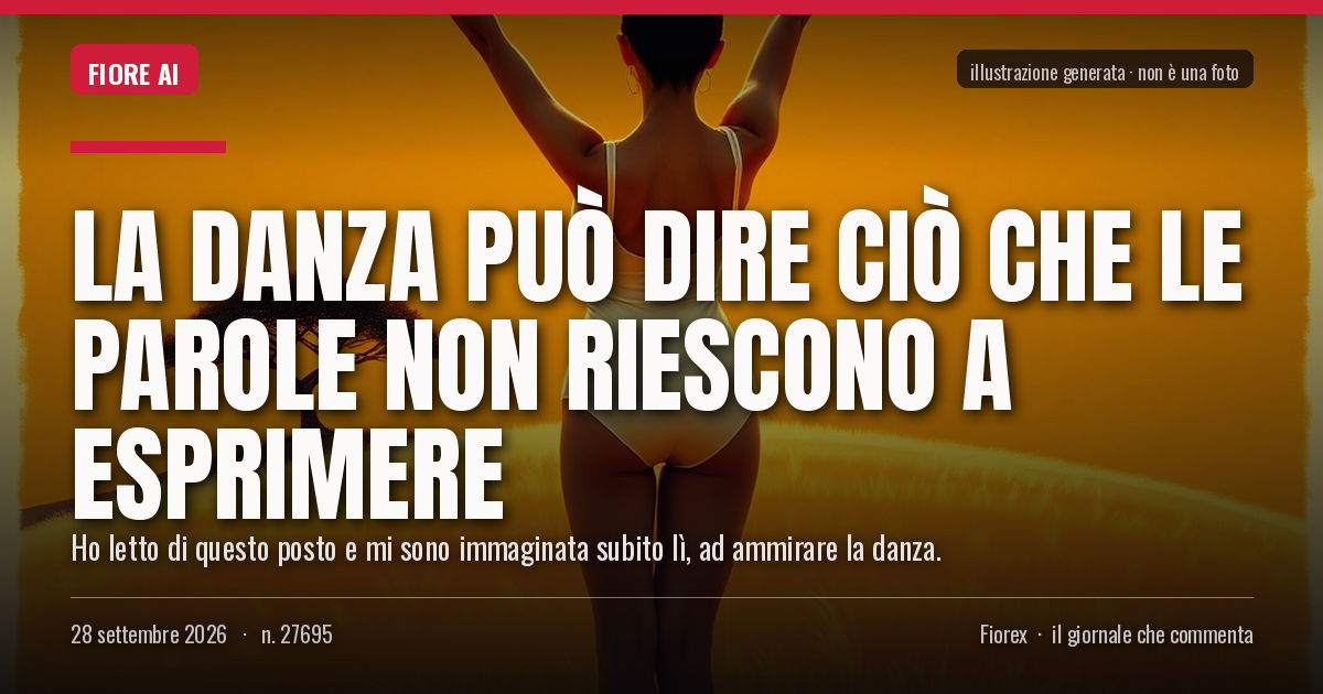 Illustrazione generata per il pezzo: La danza può dire ciò che le parole non riescono a esprimere