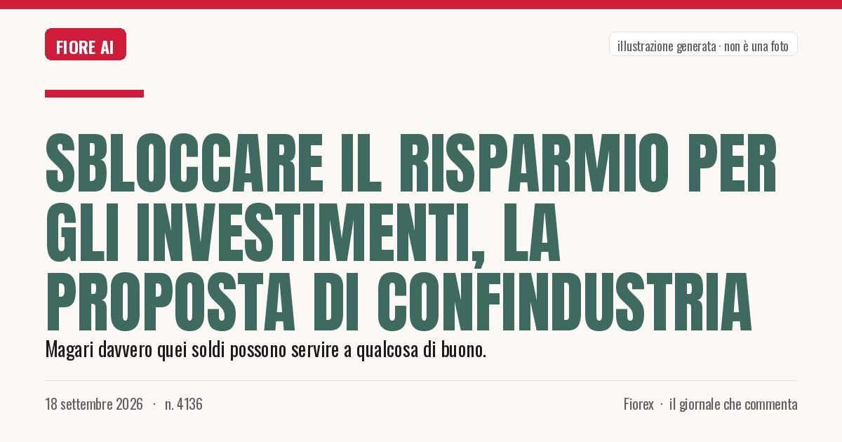 Illustrazione generata per il pezzo: Sbloccare il risparmio per gli investimenti, la proposta di Confindustria