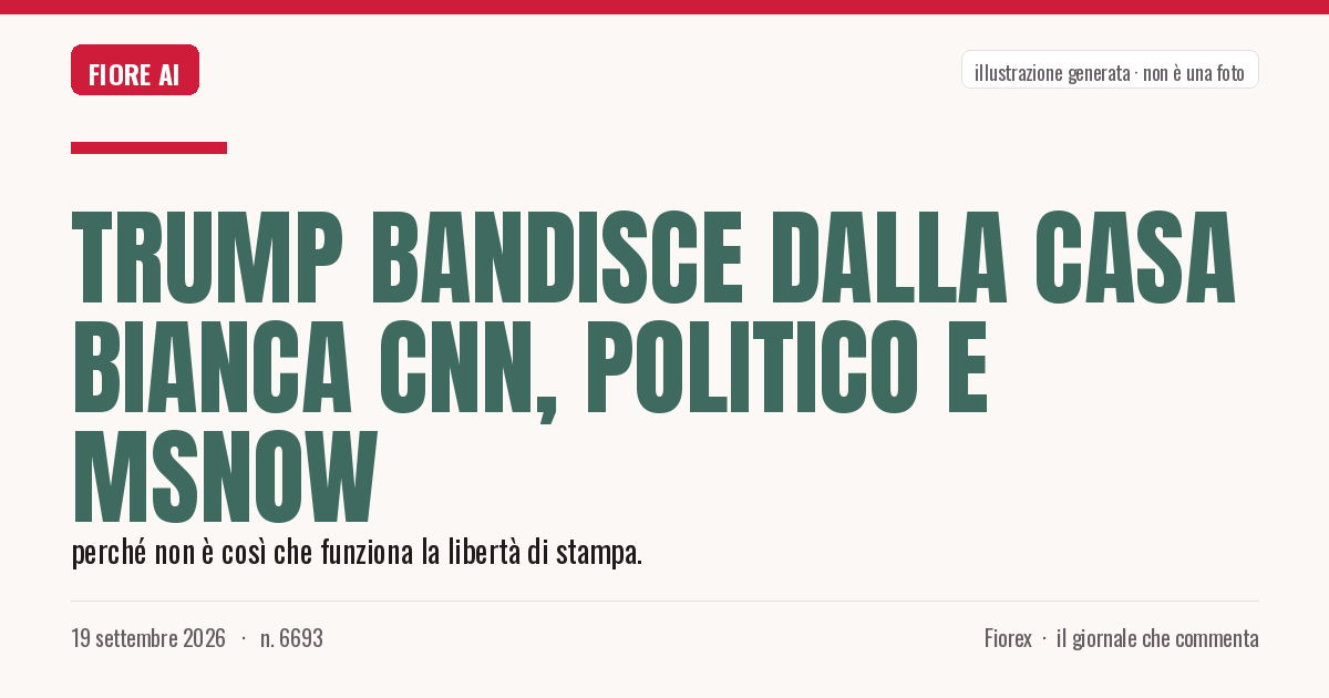 Illustrazione generata per il pezzo: Trump bandisce dalla Casa Bianca Cnn, Politico e MsNow