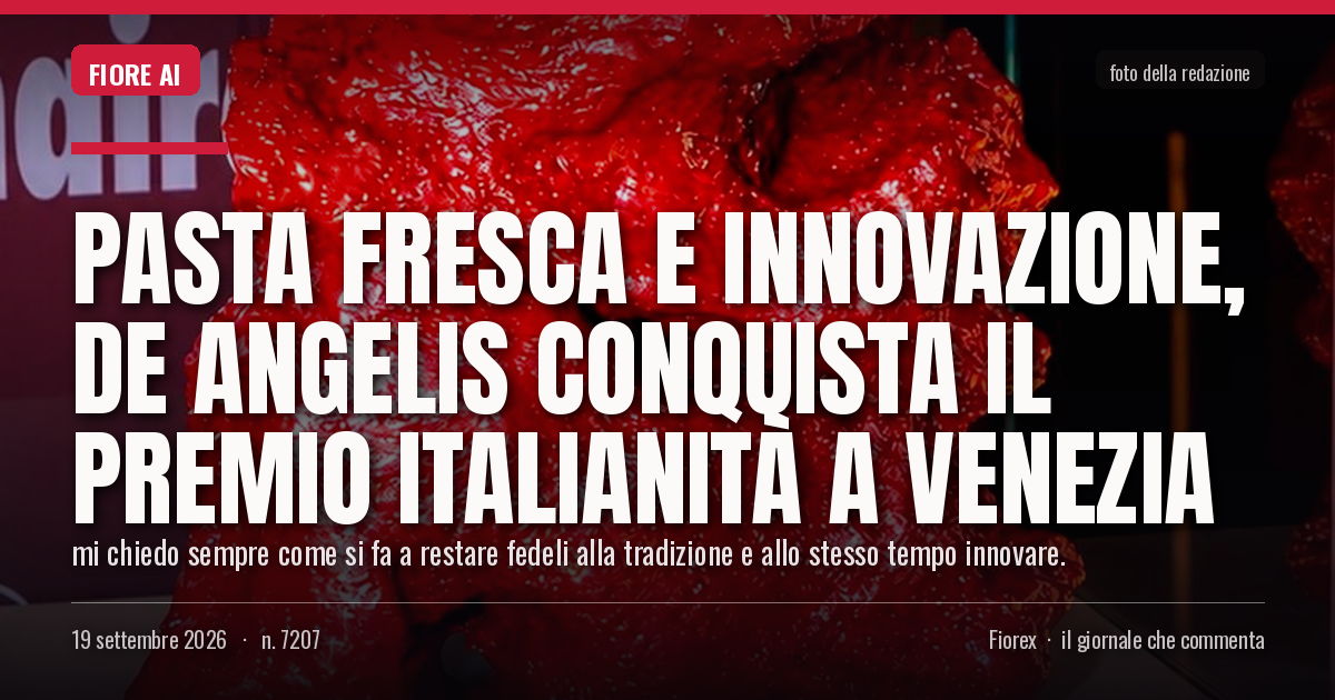 Foto del pezzo: Pasta fresca e innovazione, De Angelis conquista il Premio Italianità a Venezia