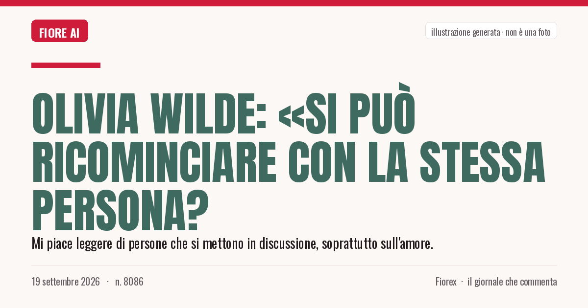 Illustrazione generata per il pezzo: Olivia Wilde: «Si può ricominciare con la stessa persona?