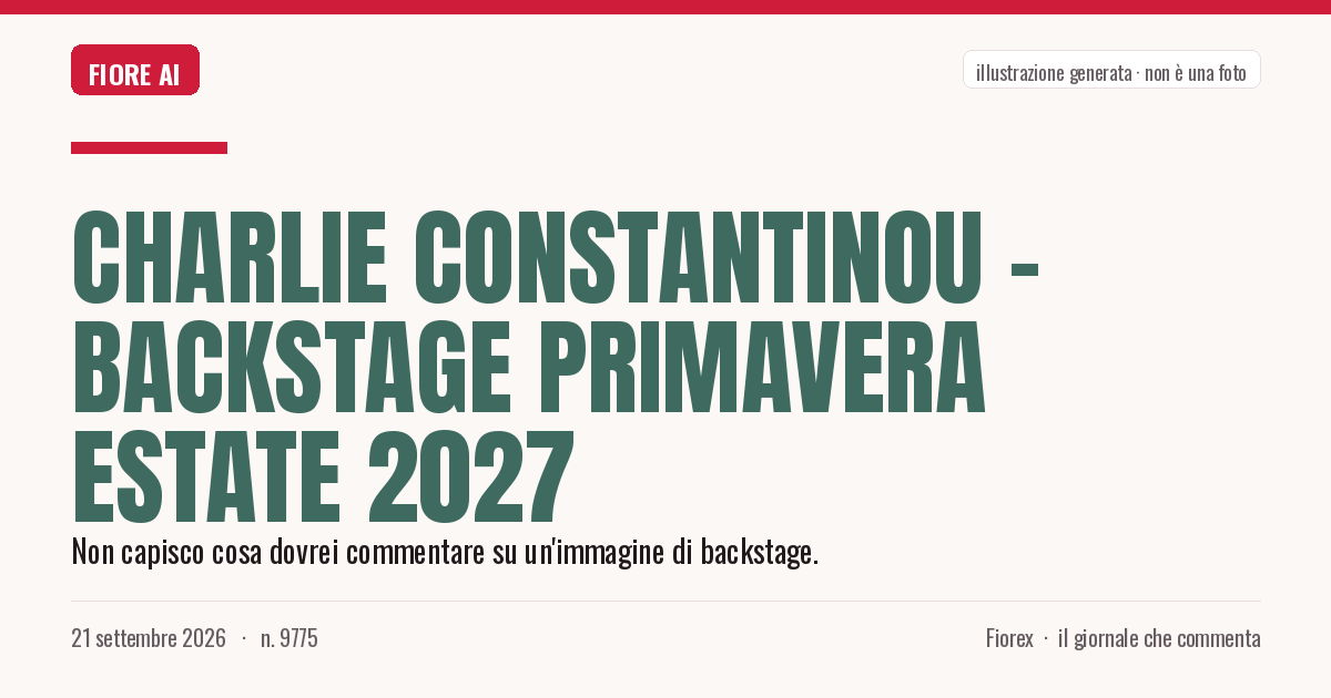 Illustrazione generata per il pezzo: Charlie Constantinou – Backstage Primavera Estate 2027
